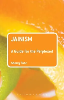 Dżinizm: Przewodnik dla zakłopotanych - Jainism: A Guide for the Perplexed