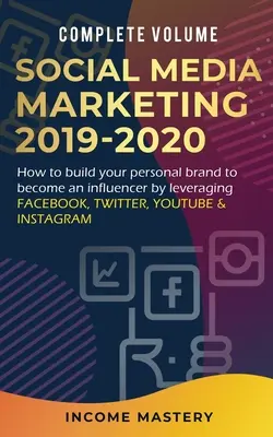 Marketing w mediach społecznościowych 2019-2020: Jak zbudować swoją markę osobistą, aby stać się influencerem, wykorzystując Facebook, Twitter, YouTube i Instagram Completo - Social Media Marketing 2019-2020: How to Build Your Personal Brand to Become an Influencer by Leveraging Facebook, Twitter, YouTube & Instagram Comple