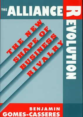 Rewolucja sojuszy: Nowy kształt rywalizacji biznesowej - Alliance Revolution: The New Shape of Business Rivalry