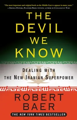 The Devil We Know: Radzenie sobie z nowym irańskim supermocarstwem - The Devil We Know: Dealing with the New Iranian Superpower
