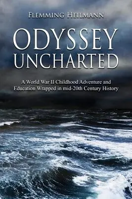 Odyssey Uncharted: dziecięca przygoda i edukacja z czasów II wojny światowej w pakiecie - Odyssey Uncharted: a World War II Childhood Adventure and Education Wrapped in