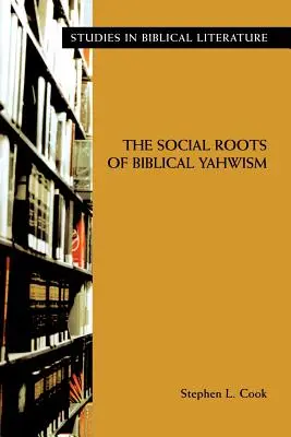 Społeczne korzenie biblijnego jahwizmu - The Social Roots of Biblical Yahwism