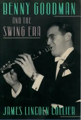 Benny Goodman i era swingu - Benny Goodman and the Swing Era