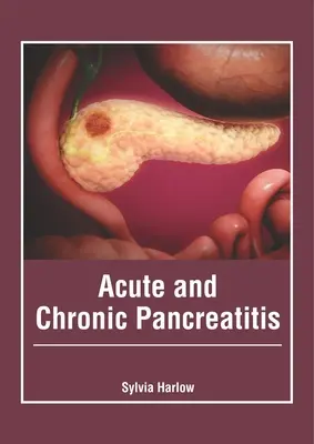 Ostre i przewlekłe zapalenie trzustki - Acute and Chronic Pancreatitis