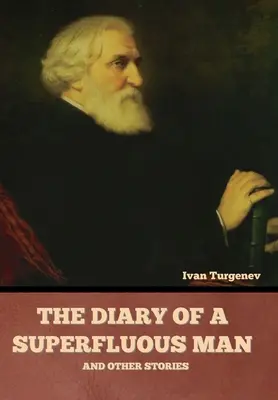 Pamiętnik zbędnego mężczyzny i inne opowiadania - The Diary of a Superfluous Man and Other Stories