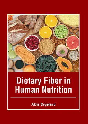 Błonnik pokarmowy w żywieniu człowieka - Dietary Fiber in Human Nutrition