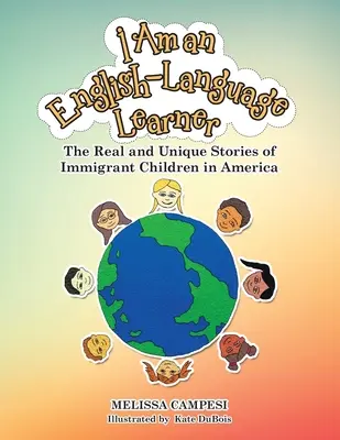 I Am an English-Language Learner: Prawdziwe i wyjątkowe historie dzieci imigrantów w Ameryce - I Am an English-Language Learner: The Real and Unique Stories of Immigrant Children in America