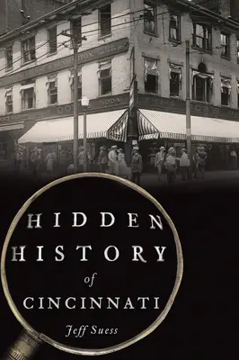 Ukryta historia Cincinnati - Hidden History of Cincinnati