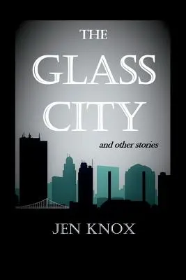 Miasto szkła i inne historie - The Glass City and Other Stories