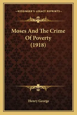 Mojżesz i zbrodnia ubóstwa (1918) - Moses And The Crime Of Poverty (1918)