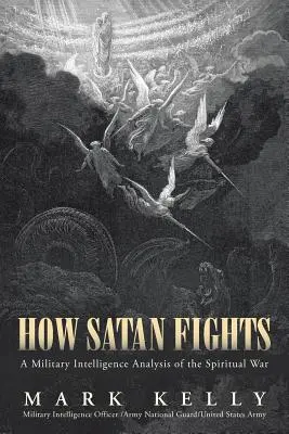 Jak walczy szatan: Analiza wywiadu wojskowego wojny duchowej - How Satan Fights: A Military Intelligence Analysis of the Spiritual War