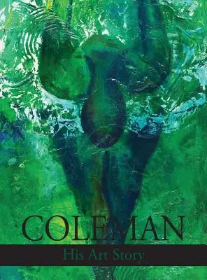 Coleman: historia jego sztuki - Coleman: His Art Story