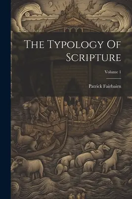 Typologia Pisma Świętego; Tom 1 - The Typology Of Scripture; Volume 1