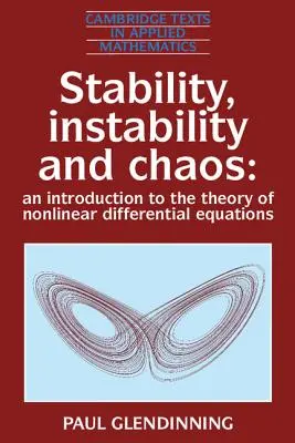 Stabilność, niestabilność i chaos: Wprowadzenie do teorii nieliniowych równań różniczkowych - Stability, Instability and Chaos: An Introduction to the Theory of Nonlinear Differential Equations