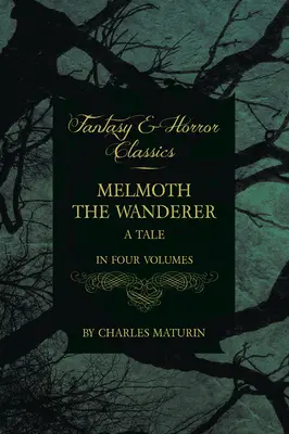 Melmoth Wędrowiec: Opowieść - w czterech tomach - Melmoth the Wanderer: A Tale - In Four Volumes