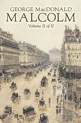 Malcolm, tom II z II George'a Macdonalda, beletrystyka, klasyka, akcja i przygoda - Malcolm, Volume II of II by George Macdonald, Fiction, Classics, Action & Adventure