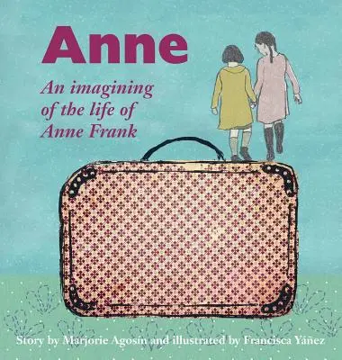 Anne: Wyobrażenie o życiu Anny Frank - Anne: An imagining of the life of Anne Frank