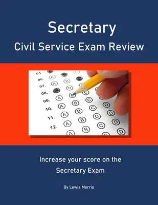 Przegląd egzaminu na sekretarza służby cywilnej: Zwiększ swój wynik na egzaminie na sekretarza - Secretary Civil Service Exam Review: Increase your score on the Secretary Exam