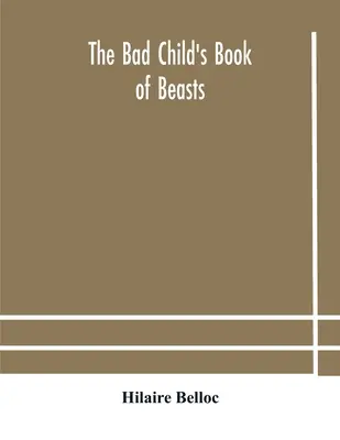 Księga bestii złego dziecka - The bad child's book of beasts