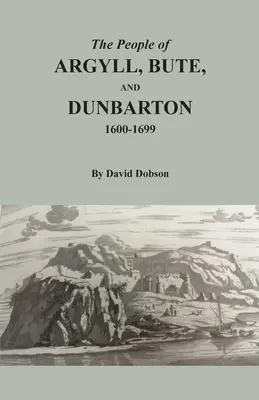 Mieszkańcy Argyll, Bute i Dunbarton, 1600-1699 - The People of Argyll, Bute, and Dunbarton, 1600-1699