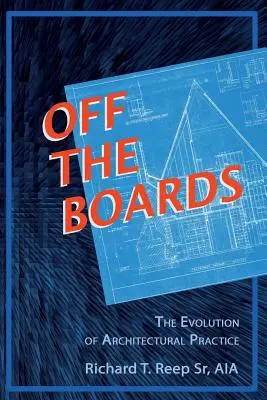 Off the Boards: Ewolucja praktyki architektonicznej - Off the Boards: The Evolution of Architectural Practice