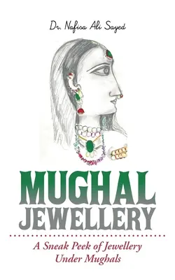 Biżuteria Mogołów: Rzut oka na biżuterię pod rządami Mogołów - Mughal Jewellery: A Sneak Peek of Jewellery Under Mughals