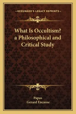 Czym jest okultyzm? Studium filozoficzne i krytyczne - What Is Occultism? a Philosophical and Critical Study