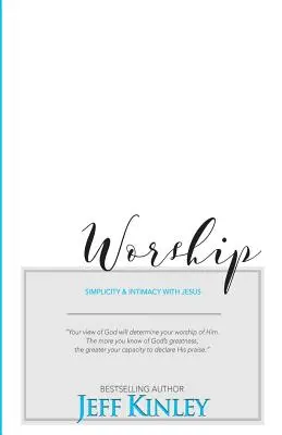 Uwielbienie: Prostota i intymność z Jezusem - Worship: Simplicity and Intimacy With Jesus