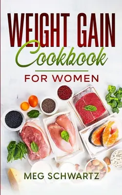 Książka kucharska na przyrost masy ciała dla kobiet - Weight Gain Cookbook for Women