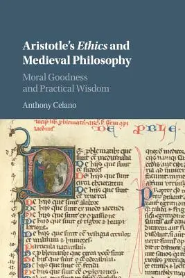 Etyka Arystotelesa i filozofia średniowieczna: Moralne dobro i praktyczna mądrość - Aristotle's Ethics and Medieval Philosophy: Moral Goodness and Practical Wisdom