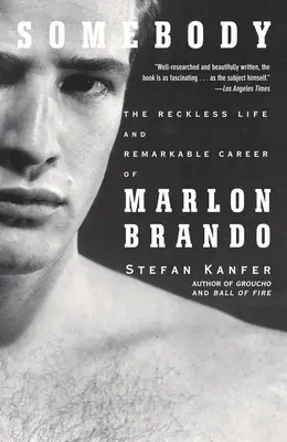 Somebody: Lekkomyślne życie i niezwykła kariera Marlona Brando - Somebody: The Reckless Life and Remarkable Career of Marlon Brando