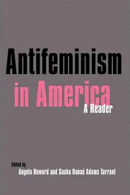 Antyfeminizm w Ameryce: Lektura historyczna - Antifeminism in America: A Historical Reader