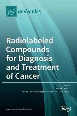 Związki znakowane radioaktywnie w diagnostyce i leczeniu raka - Radiolabeled Compounds for Diagnosis and Treatment of Cancer