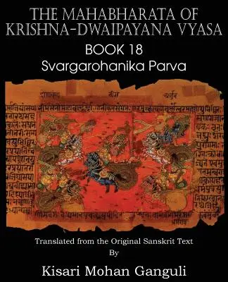 Mahabharata Kryszna-Dwaipajana Wjasa Księga 18 Svargarohanika Parva - The Mahabharata of Krishna-Dwaipayana Vyasa Book 18 Svargarohanika Parva