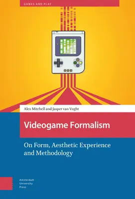 Formalizm gier wideo: O formie, doświadczeniu estetycznym i metodologii - Videogame Formalism: On Form, Aesthetic Experience and Methodology