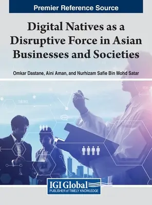 Cyfrowi tubylcy jako siła destrukcyjna w azjatyckich firmach i społeczeństwach - Digital Natives as a Disruptive Force in Asian Businesses and Societies