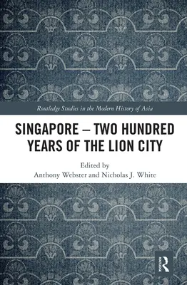 Singapur - dwieście lat miasta lwa - Singapore - Two Hundred Years of the Lion City