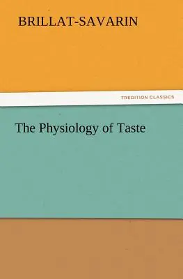 Fizjologia smaku - The Physiology of Taste