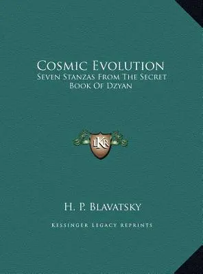 Kosmiczna ewolucja: Siedem strof z tajemnej księgi Dzyana - Cosmic Evolution: Seven Stanzas From The Secret Book Of Dzyan