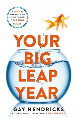 Twój rok wielkiego skoku: Rok, aby zamanifestować swoje życie na wyższym poziomie... zaczynając od dzisiaj! - Your Big Leap Year: A Year to Manifest Your Next-Level Life...Starting Today!