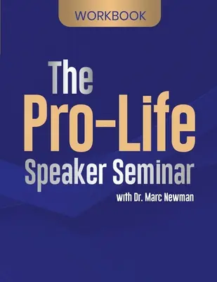 Zeszyt ćwiczeń dla mówców pro-life - The Pro-Life Speaker Seminar Workbook