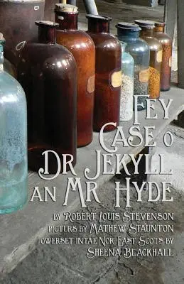 Fey Case o Dr Jekyll an Mr Hyde: Dziwny przypadek doktora Jekylla i pana Hyde'a w północno-wschodniej Szkocji (Doric) - Fey Case o Dr Jekyll an Mr Hyde: Strange Case of Dr Jekyll and Mr Hyde in North-East Scots (Doric)