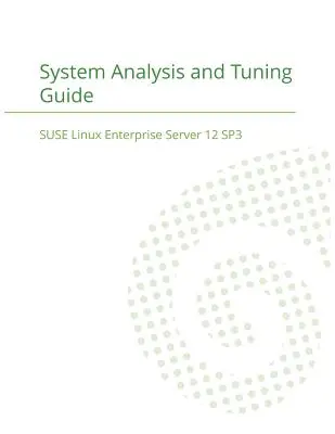 SUSE Linux Enterprise Server 12 - Podręcznik analizy i dostrajania systemu - SUSE Linux Enterprise Server 12 - System Analysis and Tuning Guide