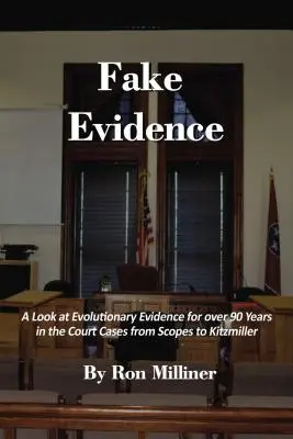 Fałszywe dowody: Spojrzenie na dowody ewolucyjne przez ponad 90 lat w sprawach sądowych od Scopesa do Kitzmillera - Fake Evidence: A Look at Evolutionary Evidence for Over 90 Years in the Court Cases from Scopes to Kitzmiller