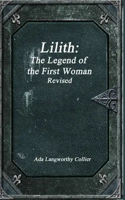 Lilith: Legenda o pierwszej kobiecie w wersji poprawionej - Lilith: The Legend of the First Woman Revised