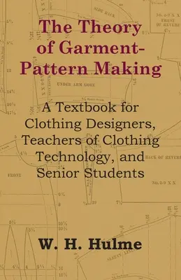 Teoria tworzenia wzorów odzieży - podręcznik dla projektantów odzieży, nauczycieli technologii odzieży i starszych studentów - The Theory of Garment-Pattern Making - A Textbook for Clothing Designers, Teachers of Clothing Technology, and Senior Students