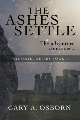 The Ashes Settle: The Windmill Series: Księga 3 - The Ashes Settle: The Windmill Series: Book 3