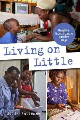 Żyjąc za mało: Radzenie sobie z niedoborami finansowymi we współczesnej Kenii - Living on Little: Navigating Financial Scarcity in Modern Kenya