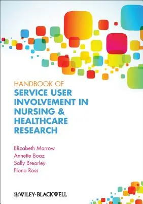 Podręcznik zaangażowania użytkowników usług w badania w dziedzinie pielęgniarstwa i opieki zdrowotnej - Handbook of Service User Involvement in Nursing and Healthcare Research