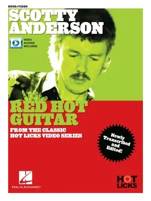 Scotty Anderson - Red Hot Guitar: Książka instruktażowa z lekcjami wideo online z serii Classic Hot Licks Video Series - Scotty Anderson - Red Hot Guitar: Instructional Book with Online Video Lessons from the Classic Hot Licks Video Series